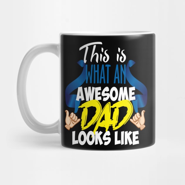 This is What a Really Awesome Dad Looks Like Shirt by Diannas